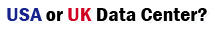 USA or UK Data Center?